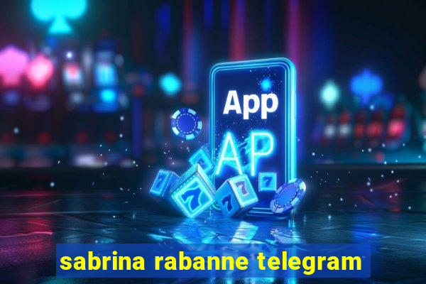 sabrina rabanne telegram